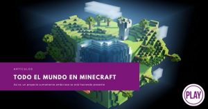 Lee más sobre el artículo Todo el mundo en Minecraft